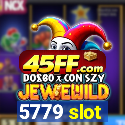 5779 slot
